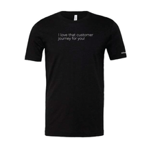 Load image into Gallery viewer, Love That Customer Journey For You T-Shirt